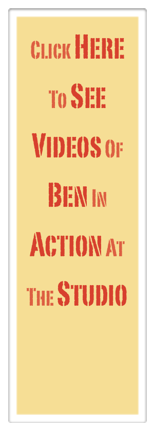 Click Here To See Videos Of Ben In Action At The Studio